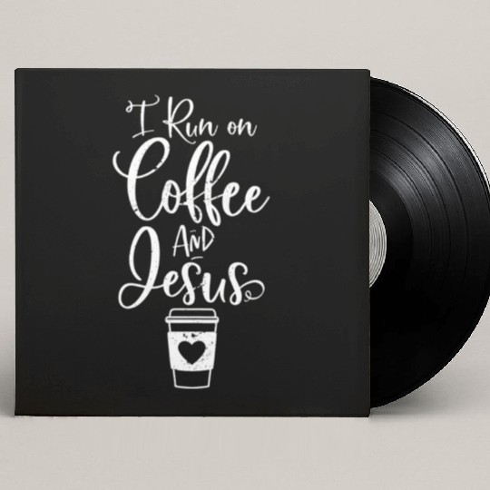 I Run On Coffee And Jesus Christian Coffee Custom Vinyl Record Sleeves