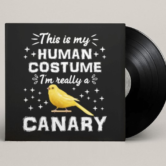 Canary This is my Human Costume Canary Bird lover Custom Vinyl Record Sleeves