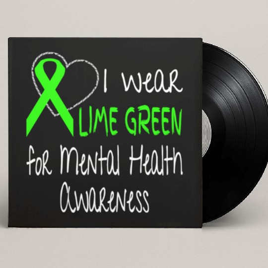 I Wear Lime Green For Mental Health Awareness Custom Vinyl Record Sleeves