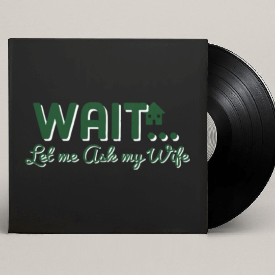 Let Me Ask My Wife Custom Vinyl Record Sleeves