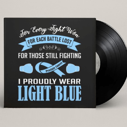 I Proudly Wear Light Blue Prostate Cancer Custom Vinyl Record Sleeves