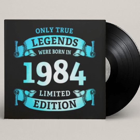 True Legends were born in 1984 40th Birthday Gift Custom Vinyl Record Sleeves