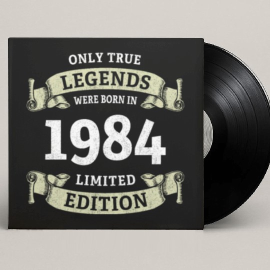 True Legends were born in 1984 40th Birthday Gift Custom Vinyl Record Sleeves