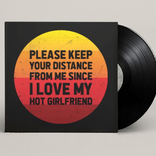 I Love My Girlfriend I Love My Hot Girlfriend Custom Vinyl Record Sleeves