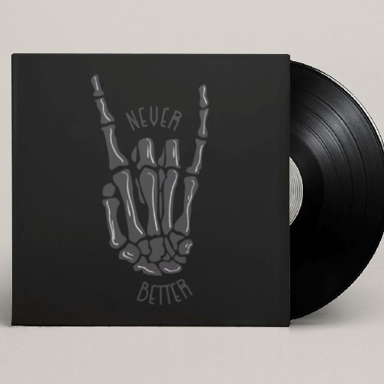 Never better skeleton Custom Vinyl Record Sleeves