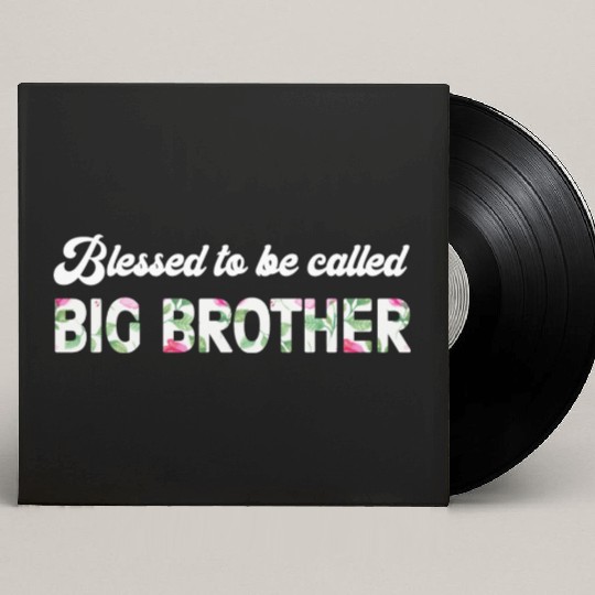 Blessed To Be Called Big Brother Custom Vinyl Record Sleeves