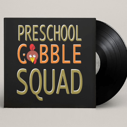 Preschool Gobble Squad Custom Vinyl Record Sleeves