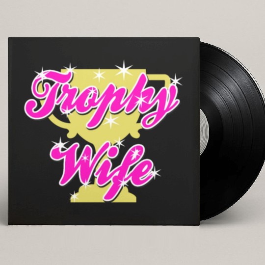 Trophy Wife Custom Vinyl Record Sleeves