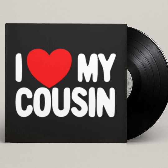 I Love My Cousin Red Heart Redneck Love My Cousin Custom Vinyl Record Sleeves