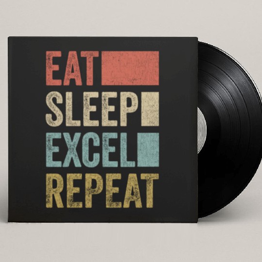 Vintage Retro Eat Sleep Excel Repeat Funny Excel Custom Vinyl Record Sleeves