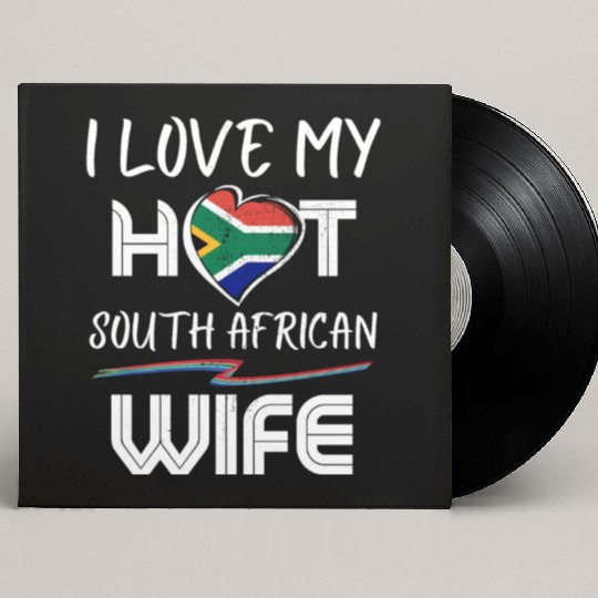 Funny I Love My Hot South African Wife Husband Custom Vinyl Record Sleeves