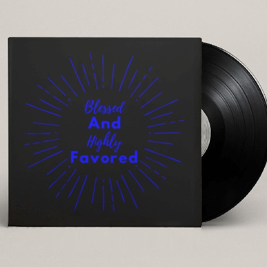 Blessed and Highly Favored Blue Custom Vinyl Record Sleeves