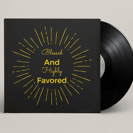 Blessed and Highly Favored Gold Custom Vinyl Record Sleeves