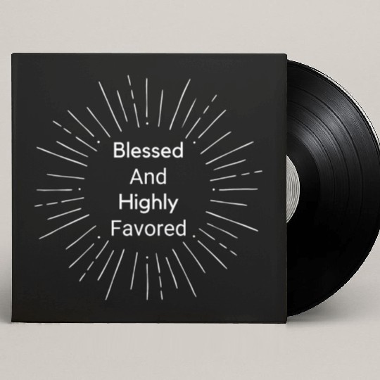 Blessed and Highly Favored White Custom Vinyl Record Sleeves