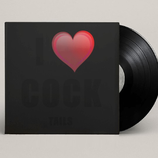 i love cock - tails Custom Vinyl Record Sleeves