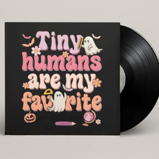 Tiny Humans Are My Favorite Preschool Teacher Custom Vinyl Record Sleeves