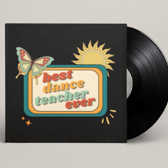 Teacher Appreciation, best dance teacher ever Custom Vinyl Record Sleeves