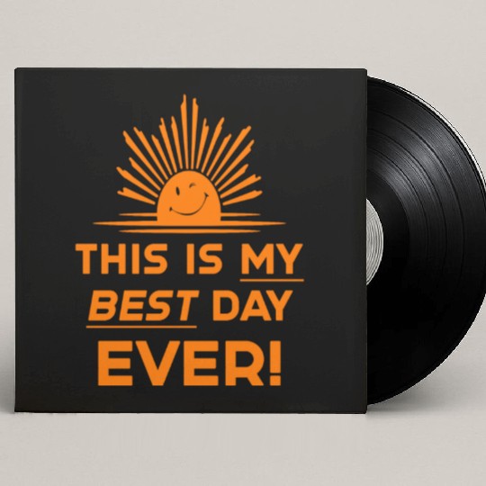 This Is My Best Day EVER DESIGN Custom Vinyl Record Sleeves