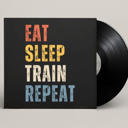 EAT SLEEP TRAIN REPEAT Custom Vinyl Record Sleeves