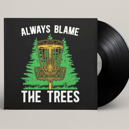 Disc Golf Always Blame The Trees Ultimate Frisbee Custom Vinyl Record Sleeves