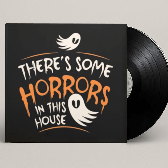 There's Some Horrors In This House Funny Halloween Custom Vinyl Record Sleeves