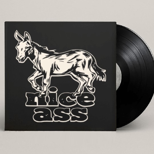 Nice Ass ©WhiteTigerLLC.Com LIKE US ON FACEBOOK Custom Vinyl Record Sleeves