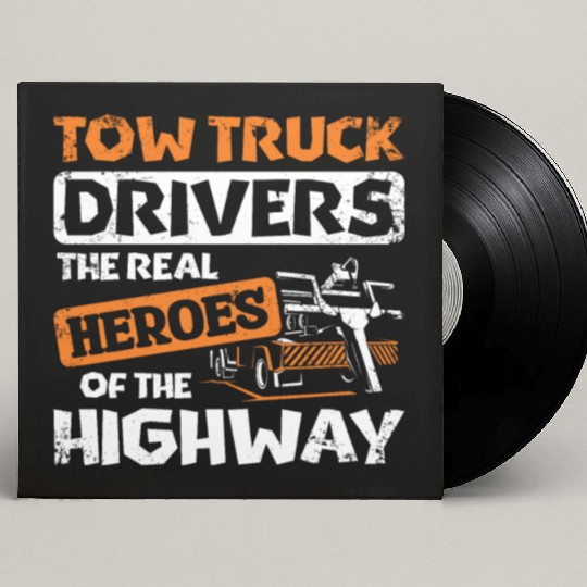 Tow truck drivers the real heroes of the highway Custom Vinyl Record Sleeves