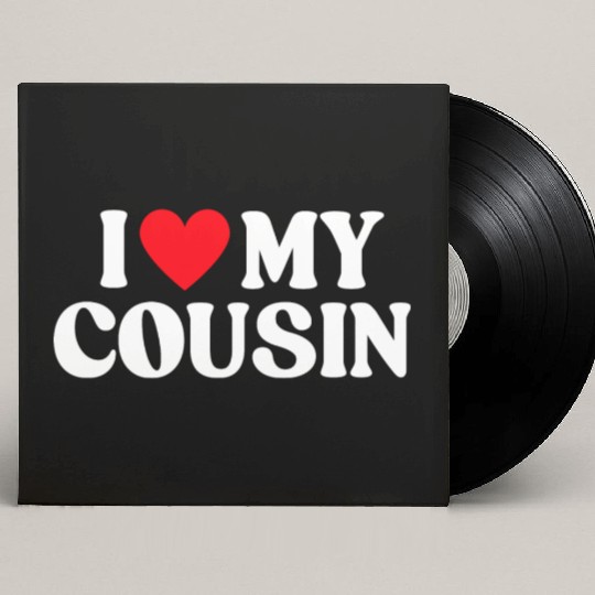 I Love My Cousin I Heart My Cousin Custom Vinyl Record Sleeves