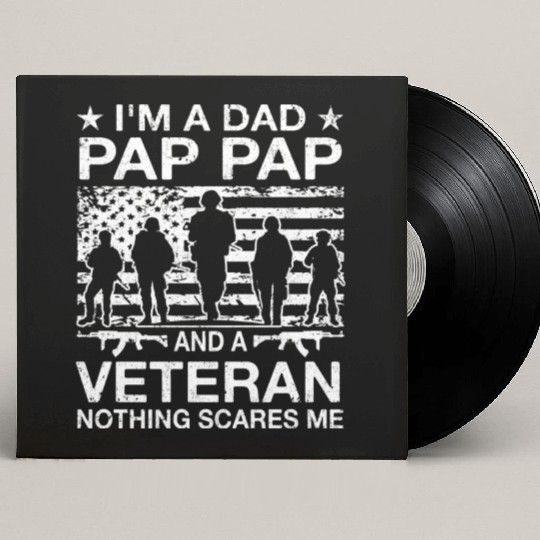 I m A Dad Pap Pap And A Veteran Nothing Scares Me Custom Vinyl Record Sleeves
