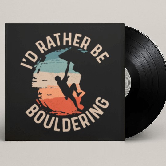 I'd Rather Be Bouldering Boulder Climbing Custom Vinyl Record Sleeves