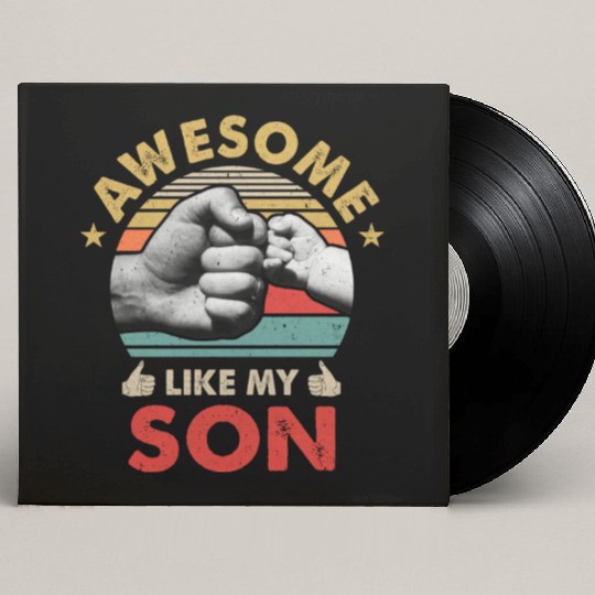 Vintage Awesome Like My Son Fathers Day Custom Vinyl Record Sleeves