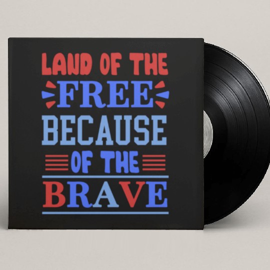 land of the free because of the brave 01 Custom Vinyl Record Sleeves