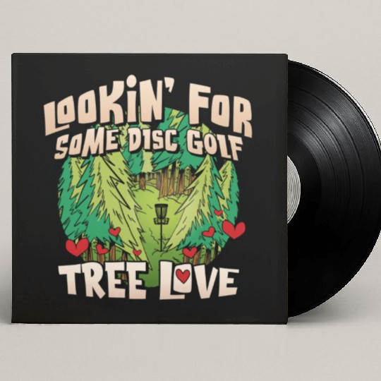 Looking For Some Disc Golf Tree Love For Men Women Custom Vinyl Record Sleeves