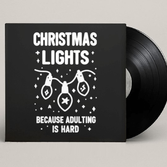 Christmas Lights Because Adulting is Hard Custom Vinyl Record Sleeves