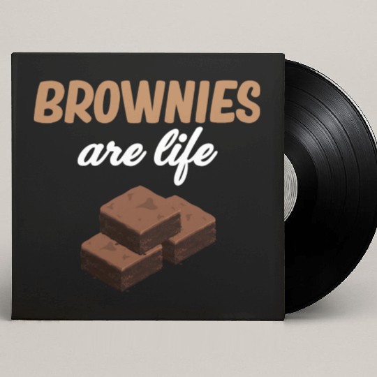 Brownies Are Life Fudge Cookie Lover Marshmallow Custom Vinyl Record Sleeves