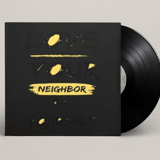 Love Your Neighbor As Yourself Custom Vinyl Record Sleeves