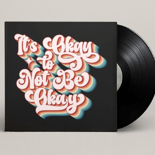 its okay to not be okay Custom Vinyl Record Sleeves