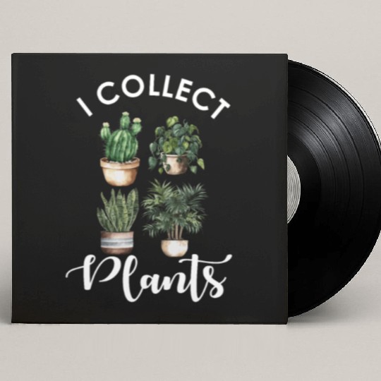 I Collect Plants Indoor Plant Collector House Plan Custom Vinyl Record Sleeves