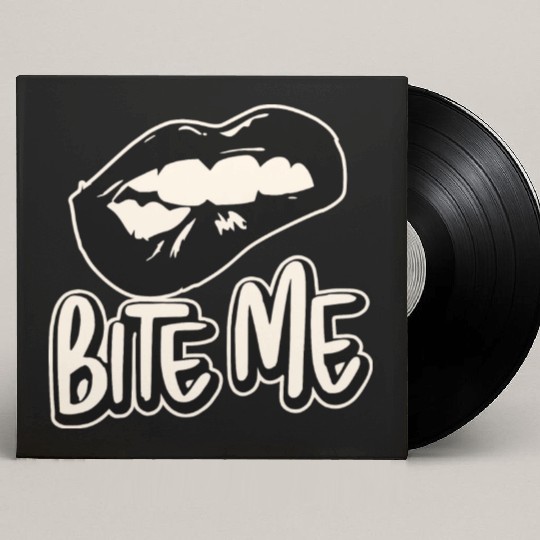 Bite Me ©WhiteTigerLLC.Com LIKE US ON FACEBOOK Custom Vinyl Record Sleeves