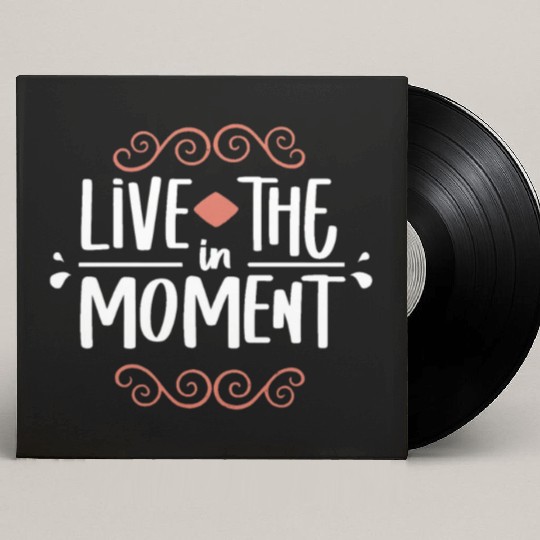 Live in the moment Custom Vinyl Record Sleeves