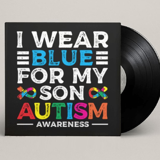 I Wear Blue For My Son Love Support Autism Custom Vinyl Record Sleeves