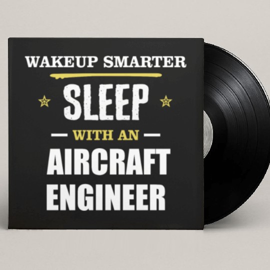 Wakeup Smarter Sleep WIth Aircraft Assembler Gift Custom Vinyl Record Sleeves