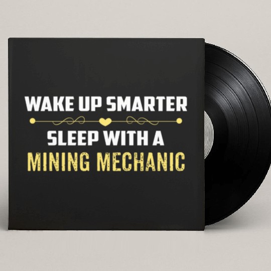 Wake Up Smarter Sleep With A MINING MECHANIC Custom Vinyl Record Sleeves