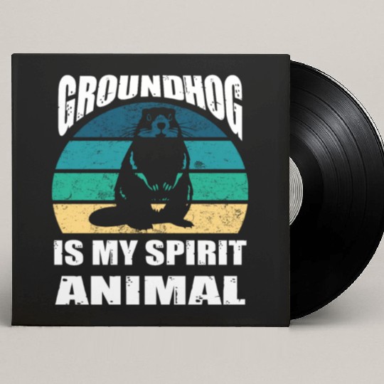 groundhog is my Spirit Animal Custom Vinyl Record Sleeves