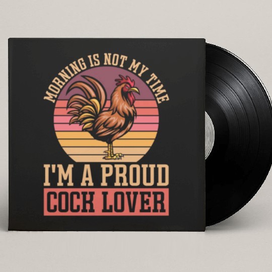 Cock Lover Morning Is Not My Time Chicken Farming Custom Vinyl Record Sleeves