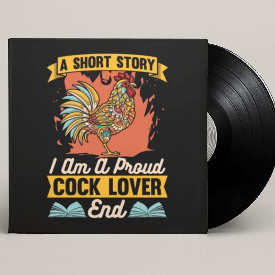 Cock Lover A Short Story I Am Chicken Coop Farmer Custom Vinyl Record Sleeves