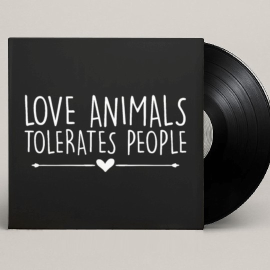 Love Animal Tolerates People Love Animal Cat Lover Custom Vinyl Record Sleeves