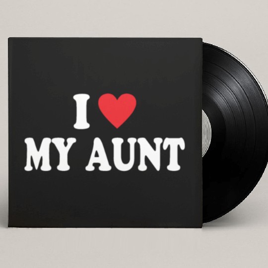 I Love My Aunt Custom Vinyl Record Sleeves