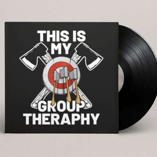 This Is My Group Therapy Axe Thrower Axe Throwinga Custom Vinyl Record Sleeves