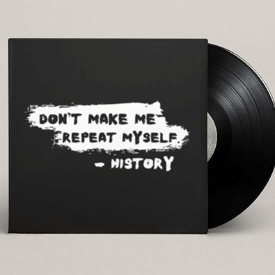 Funny History Teacher Joke Repeat Myself Custom Vinyl Record Sleeves